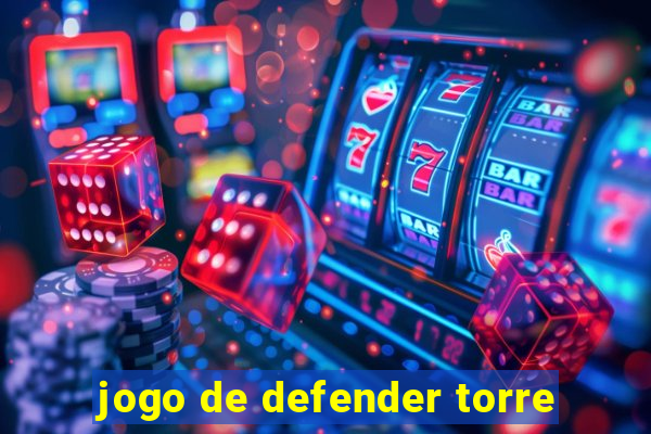 jogo de defender torre